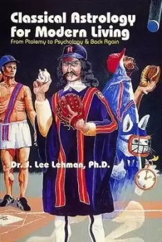 Image of Classical astrology for modern living by J. Lee Lehman