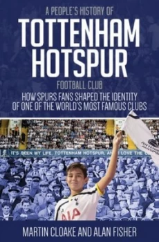 Image of A peoples history of Tottenham Hotspur Football Club by Martin Cloake