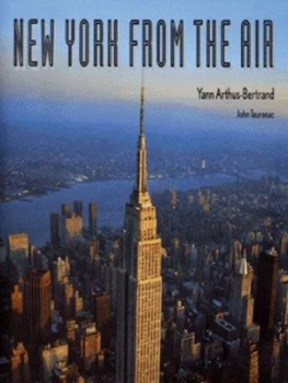 Image of New York from the Air by Yann Arthus-Bertrand and John Tauranac Hardback