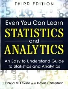 Image of Even You Can Learn Statistics and Analytics : An Easy to Understand Guide to Statistics and Analytics