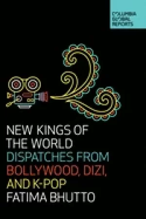 Image of new kings of the world dispatches from bollywood dizi and k pop