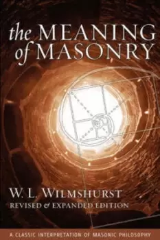 Image of The Meaning of Masonry Revised Edition by W L Wilmshurst