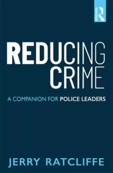 Image of Reducing CrimeA Companion for Police Leaders