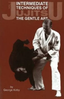 Image of Intermediate Techniques of Jujitsu the Gentle Art Vol. 2 by George Kirby Paperback