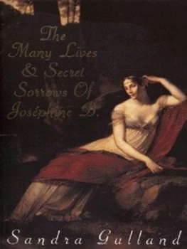 Image of The Many Lives and Secret Sorrows of Josphine B by Sandra Gulland Paperback