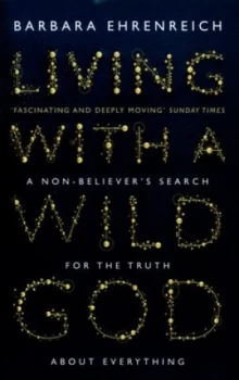 Image of Living with a Wild God by Barbara Ehrenreich Paperback