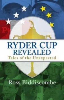 Image of Ryder Cup Revealed by Ross Biddiscombe Hardback