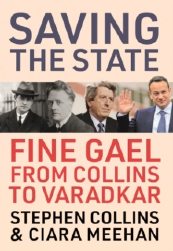 Image of Saving the State. Hardback. By Stephen Collins, Ciara Meehan Books