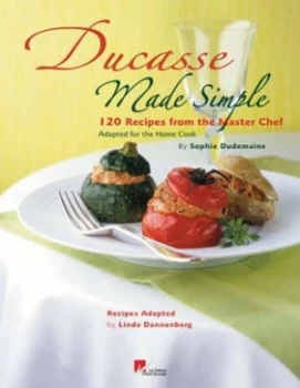 Image of Ducasse Made Simple by Sophie by Alain Ducasse Hardback