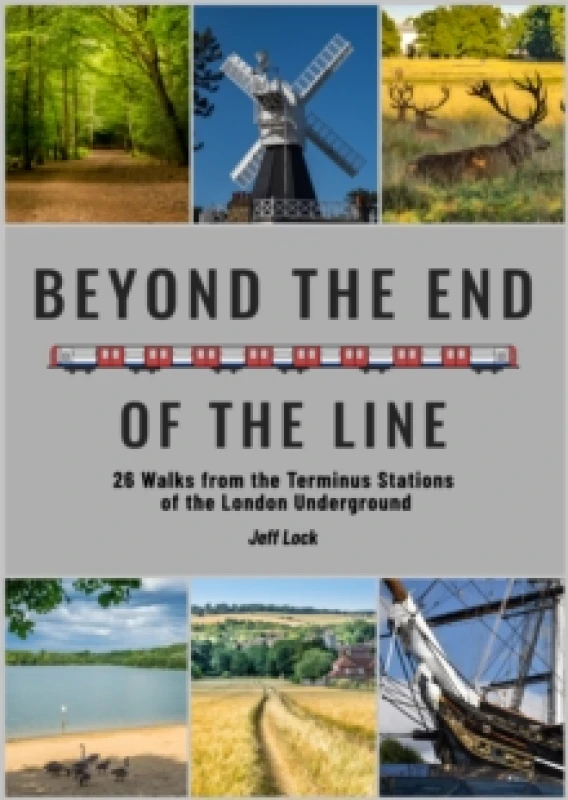 Image of Beyond the End of the Line : 26 Walks from the Terminus Stations of the London Underground Paperback / softback