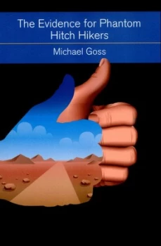 Image of The Evidence for Phantom Hitch Hikers by Michael Goss Paperback