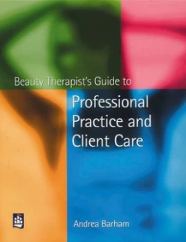 Image of Beauty Therapists Guide to Professional Practice and Client Care by Andrea Barham Book