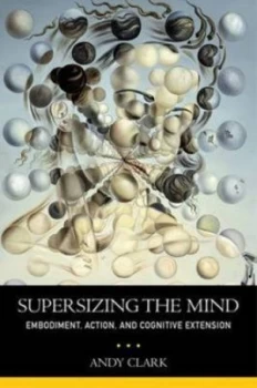 Image of Supersizing the Mind by Andy Clark Book