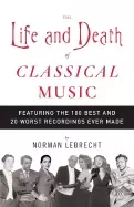 Image of life and death of classical music featuring the 100 best and 20 worst recor