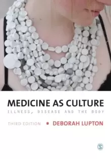 Image of Medicine as Culture : Illness, Disease and the Body