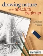 Image of Drawing Nature for the Absolute Beginner by Mark and Mary Willenbrink