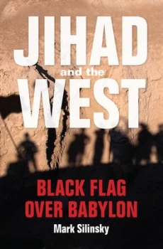 Image of Jihad and the West Jihad and the West by Mark Silinsky Book