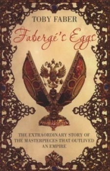 Image of Fabergs Eggs by Toby Faber Hardback