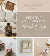 Image of creative calligraphy made easy a beginners guide to crafting stylish cards