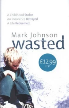 Image of Wasted by Mark Johnson Hardback