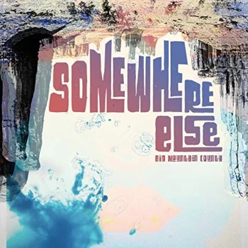 Image of Big Mountain County - Somewhere Else Vinyl