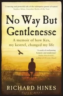 Image of No Way But Gentlenesse : A Memoir of How Kes, My Kestrel, Changed My Life