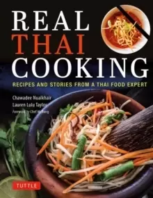 Image of Real Thai Cooking : Recipes and Stories from a Thai Food Expert