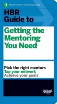 Image of HBR Guide to Getting the Mentoring You Need (HBR Guide Series)