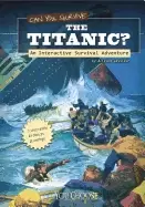Image of can you survive the titanic an interactive survival adventure