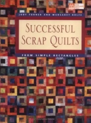 Image of Successful scrap quilts from simple rectangles by Judy Turner