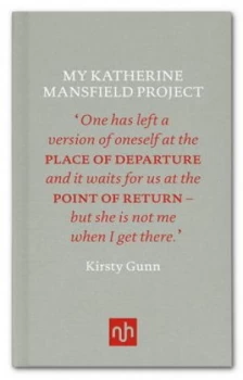 Image of My Katherine Mansfield Project by Kirsty Gunn Hardback