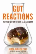 Image of gut reactions the science of weight gain and loss