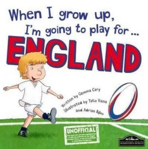 Image of When I Grow up Im Going to Play for England rugby by Gemma Cary Hardback