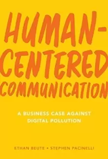 Image of Human-Centered Communication : A Business Case Against Digital Pollution