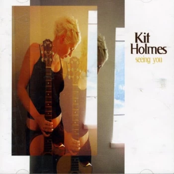 image of Kit Holmes - Seeing You CD