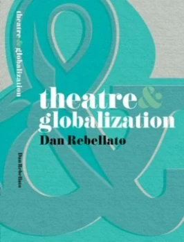 Image of Theatre and Globalization by Mark Ravenhill Book