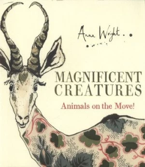 Image of Magnificent creatures by Anna Wright