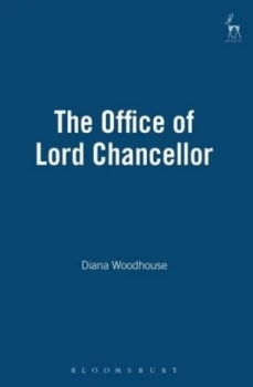 Image of The Office of Lord Chancellor by Diana Woodhouse Hardback