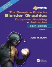 Image of The Complete Guide to Blender Graphics : Computer Modeling and Animation: Volume One