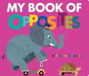 Image of My book of opposites - Britta Teckentrup - Board book - Used