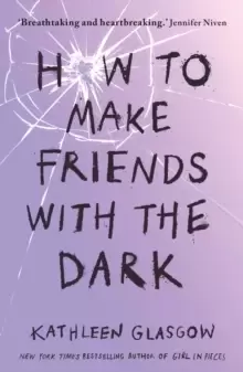Image of How to Make Friends with the Dark : From the bestselling author of TikTok sensation Girl in Pieces