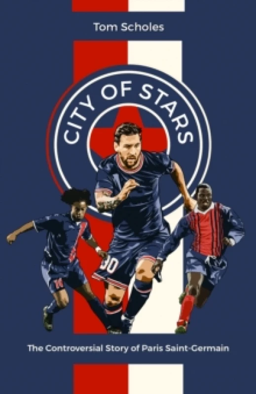 Image of City of Stars : The Controversial Story of Paris Saint-Germain Hardback