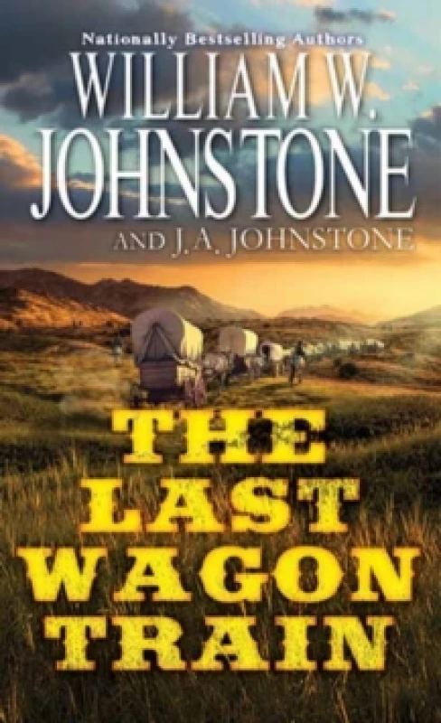 Image of The Last Wagon Train. Paperback. By William W Johnstone, J A Johnstone Books