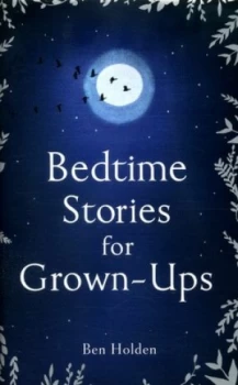 Image of Bedtime stories for grown-ups by Ben Holden