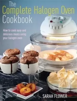 Image of The complete halogen oven cookbook by Sarah Flower