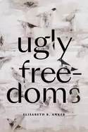 Image of ugly freedoms