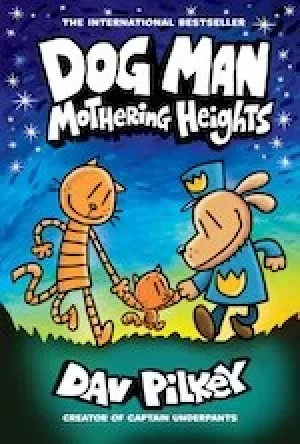 Image of Dog Man #10: Mothering Heights (the new blockbusting international bestseller)