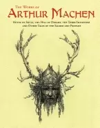 Image of works of arthur machen house of souls the hill of dreams the three impostor