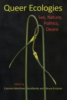 Image of Queer Ecologies : Sex, Nature, Politics, Desire