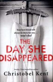 Image of The Day She Disappeared by Christobel Kent Hardback
